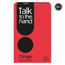 ΕΠΙΤΡΑΠΕΖΙΟ TALK TO THE HAND - CRINGE EXPANSION PACK